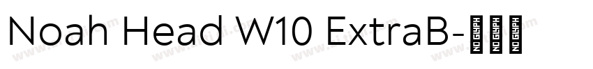 Noah Head W10 ExtraB字体转换